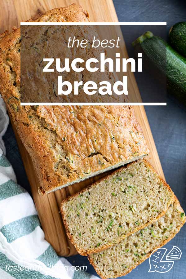 Zucchini Bread Recipe - The Best Classic Recipe - Taste and Tell