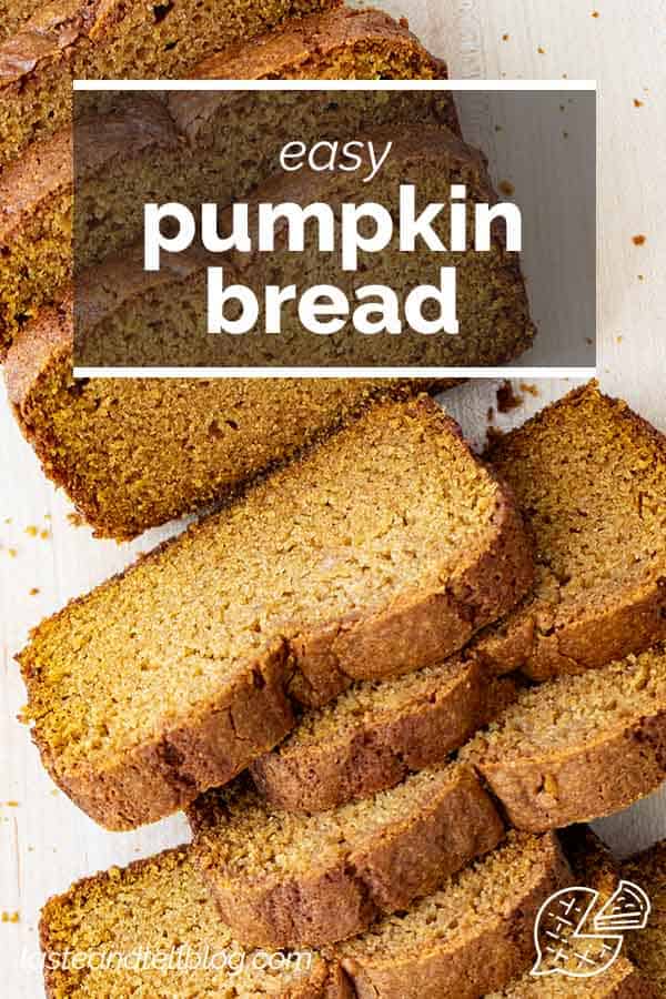 Easy Pumpkin Bread - Taste and Tell