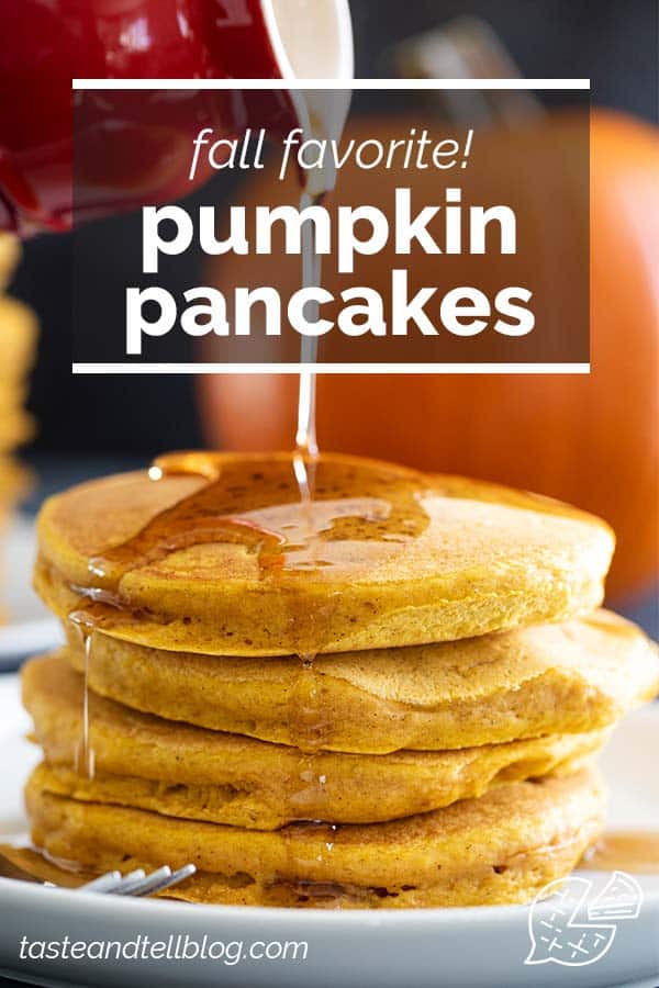 Perfect Pumpkin Pancakes from Scratch - Taste and Tell