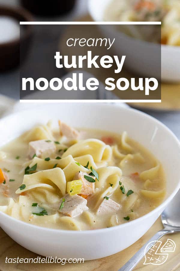 Creamy Turkey Noodle Soup Recipe - Taste and Tell