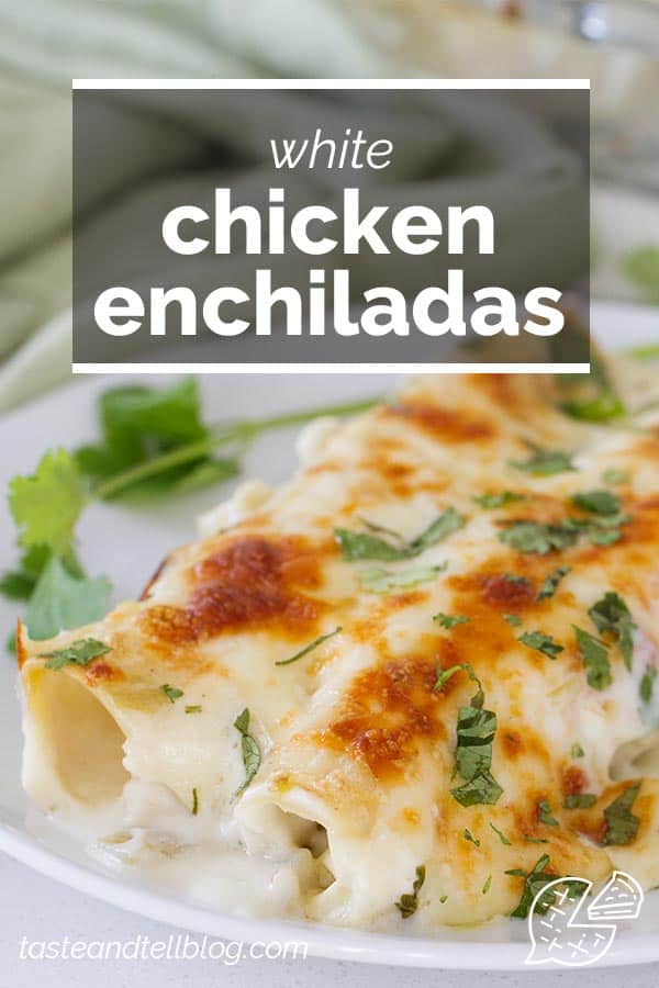 White Chicken Enchiladas - Taste and Tell