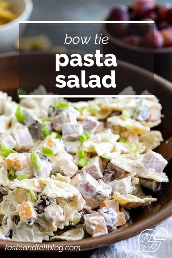 Bow Tie Pasta Salad with Ham and Grapes - Taste and Tell