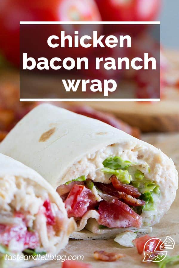 Chicken Bacon Ranch Wraps - Taste and Tell