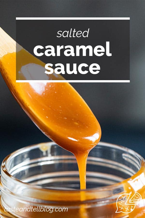 Salted Caramel Sauce - Taste and Tell