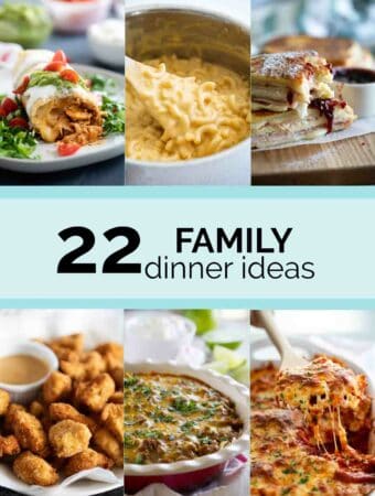 22 Family Dinner Ideas - Taste and Tell