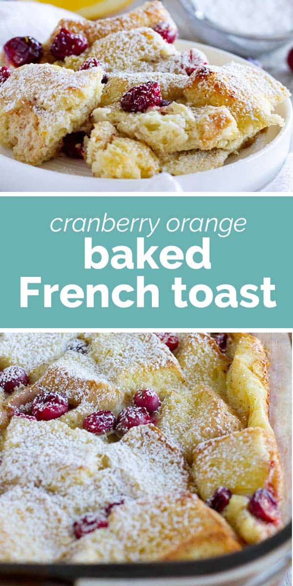 Cranberry Orange Baked French Toast Casserole - Taste and Tell