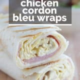 Grilled Chicken Cordon Bleu Wraps with text overlay.