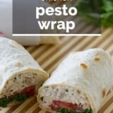 Chicken Pesto Wrap with text overlay.