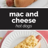 Mac and Cheese Hot Dogs collage with text bar in the middle.