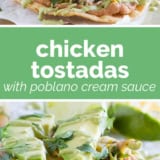 Chicken Tostadas with Poblano Cream Sauce collage with text bar in the middle.