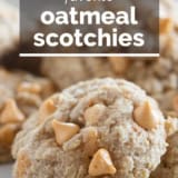 Oatmeal Scotchies with text overlay.