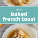 Pear Baked French Toast collage with text bar in the middle.