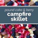 Pound Cake and Berry Campfire Skillet Dessert collage with text bar in the middle.