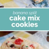 Banana Split Cake Mix Cookies collage with text bar in the middle.