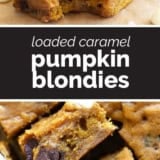 Loaded Caramel Pumpkin Blondies collage with text bar in the middle.