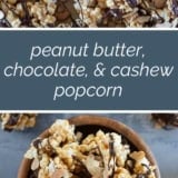 Peanut Butter, Chocolate, and Cashew Popcorn collage with text bar in the middle.