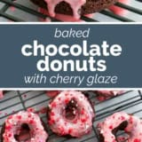 Baked Chocolate Donuts with Cherry Glaze collage with text bar in the middle.