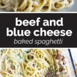 Beef and Blue Cheese Baked Spaghetti collage with text bar in the middle.