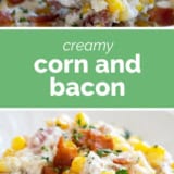 Creamy Corn and Bacon collage with text bar in the middle.