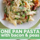 One pan pasta with bacon and peas collage with text bar.