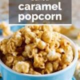 Baked Caramel Popcorn with text overlay.