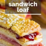 Monte Cristo Sandwich Loaf with text overlay.