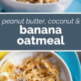 Peanut Butter, Coconut, and Banana Oatmeal collage with text bar in the middle.