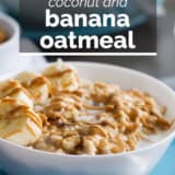 Peanut Butter, Coconut, and Banana Oatmeal with text overlay.