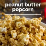 Peanut Butter Popcorn with text overlay.