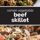 Ramen Vegetable Beef Skillet collage with text bar in the middle.