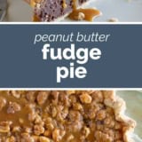 Peanut Butter Fudge Pie collage with text bar in the middle.